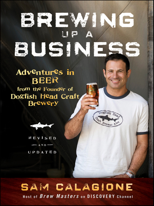 Title details for Brewing Up a Business by Sam Calagione - Available